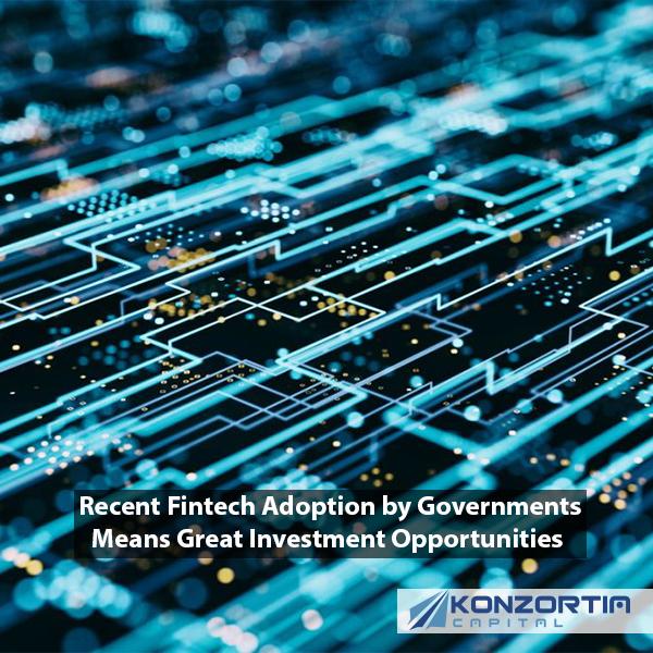 Recent Fintech Adoption by Governments Means Great Investment Opportunities