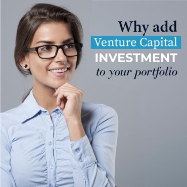 Why Add Venture Capital Investments to Your Portfolio